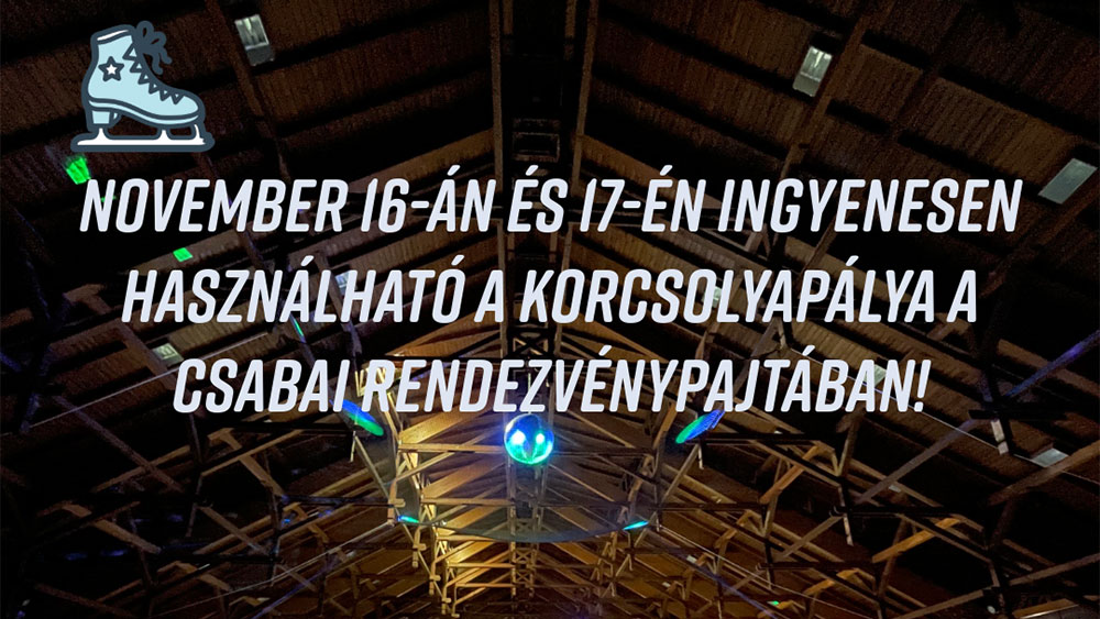 Ingyenes korcsolyapálya-használat a Csabai Rendezvénypajtában